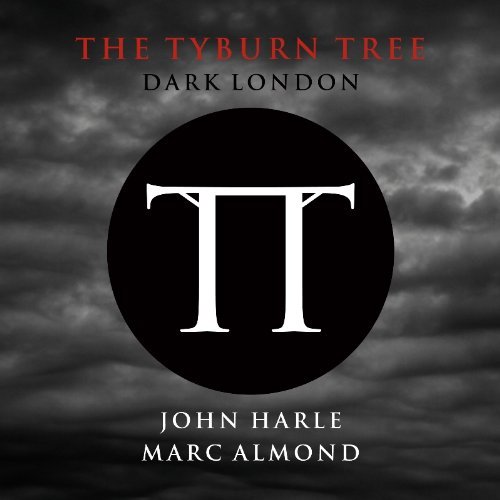 Harle,John & Almond,Marc/Tyburn Tree: Dark London
